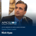 APICS Awards of Excellence Salutes Nick Vyas as Supply Chain Leader